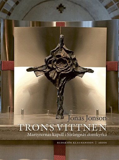 Klas Hansson, Torvald Johansson, Gunnar Carleson, Anders Arborelius, Jonas Jonson - Trons vittnen : Martyrernas kapell i Strängnäs domkyrka, Häftad