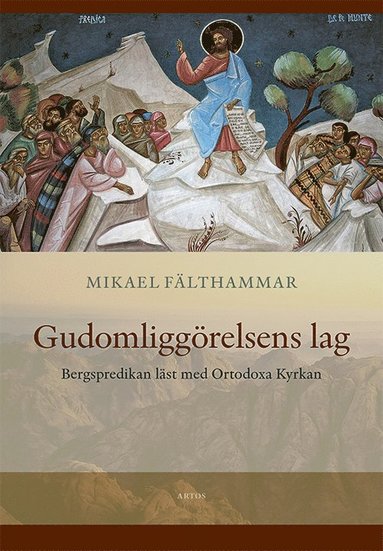 bokomslag Gudomliggörelsens lag. Bergspredikan läst med Ortodoxa Kyrkan