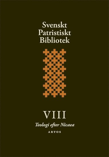 bokomslag Svenskt Patristiskt bibliotek. Band 8, Teologi efter Nicaea