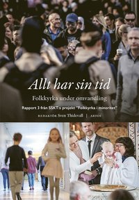 bokomslag Allt har sin tid : folkkyrka under omvandling