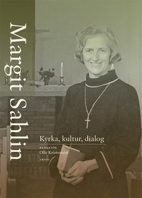 bokomslag Margit Sahlin. Kyrka, kultur, dialog