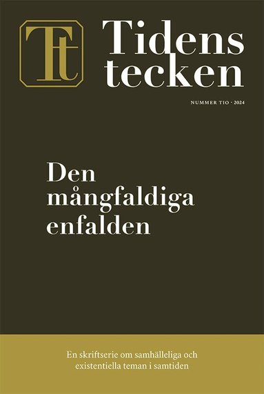 Mikael Kurkiala, Ola Sigurdson, Peder Thalén, Simon Sorgenfrei, Henrik Törnqvist, Isabella Lövin, Elisabeth Hjorth, Alf Hornberg - Tidens tecken. Nr 10, Den mångfaldiga enfalden, Häftad