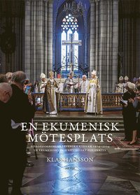 bokomslag En ekumenisk mötesplats : biskopsvigningar i Svenska kyrkan 1914-2024 ur ekumeniskt och liturgiskt perspektiv