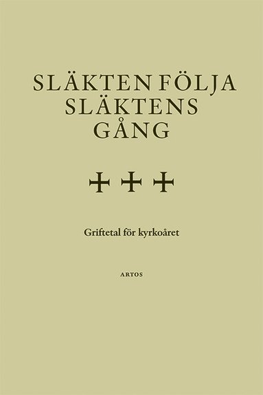 bokomslag Släkten följa släktens gång. Griftetal för kyrkoåret