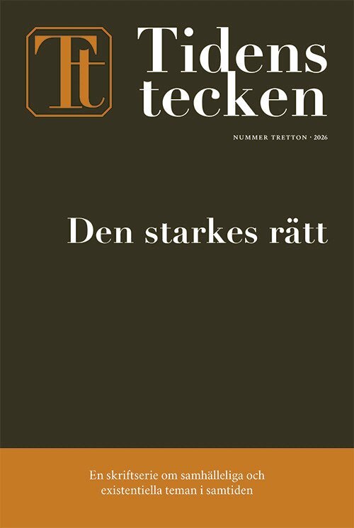 Elin Anna Labba, Isak Svensson, Patrik Oksanen, Nina Björk, Karin Pettersson, Ola Larsmo, Per Starke, Pia Mariana Raattamaa Visén - Tidens tecken nr 13 (2026) Den starkes rätt, Häftad