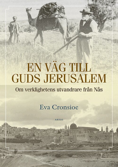 Eva Cronsioe - En väg till Guds Jerusalem : om verklighetens utvandrare från Nås, Inbunden. Tillgänglighet: Lägg i varukorg