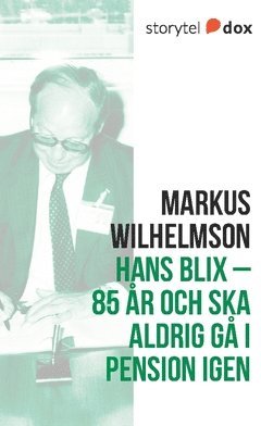 bokomslag Hans Blix : 85 år och ska aldrig gå i pension igen