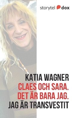 Claes och Sara : det är bara jag - jag är transvestit 1