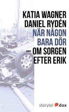 När någon bara dör - Om sorgen efter Erik 1