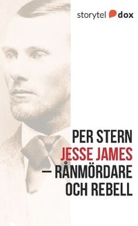bokomslag Jesse James : rånmördare och rebell