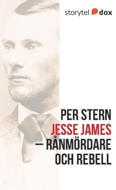 Jesse James : rånmördare och rebell 1