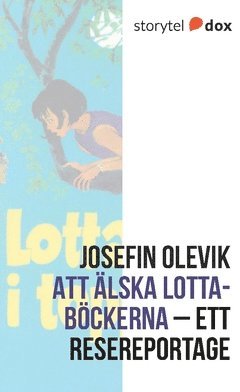 bokomslag Att älska Lotta-böckerna - Ett resereportage