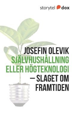 bokomslag Självhushållning eller högteknologi : slaget om framtiden