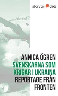 bokomslag Svenskarna som krigar i Ukraina
