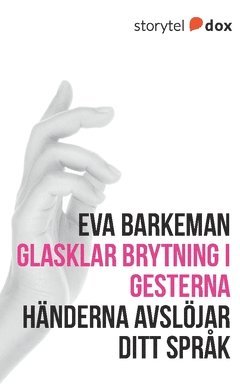 Eva Barkeman - Glasklar brytning i gesterna, Häftad