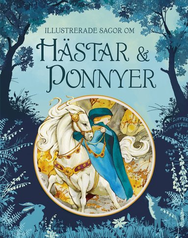 Rosie Dickins, Susanna Davidson, Fiona Patchett, Rosie Hore, Katie Daynes - Illustrerade sagor om hästar och ponnyer, Inbunden