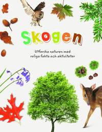 bokomslag Skogen : utforska naturen med roliga fakta och aktiviteter