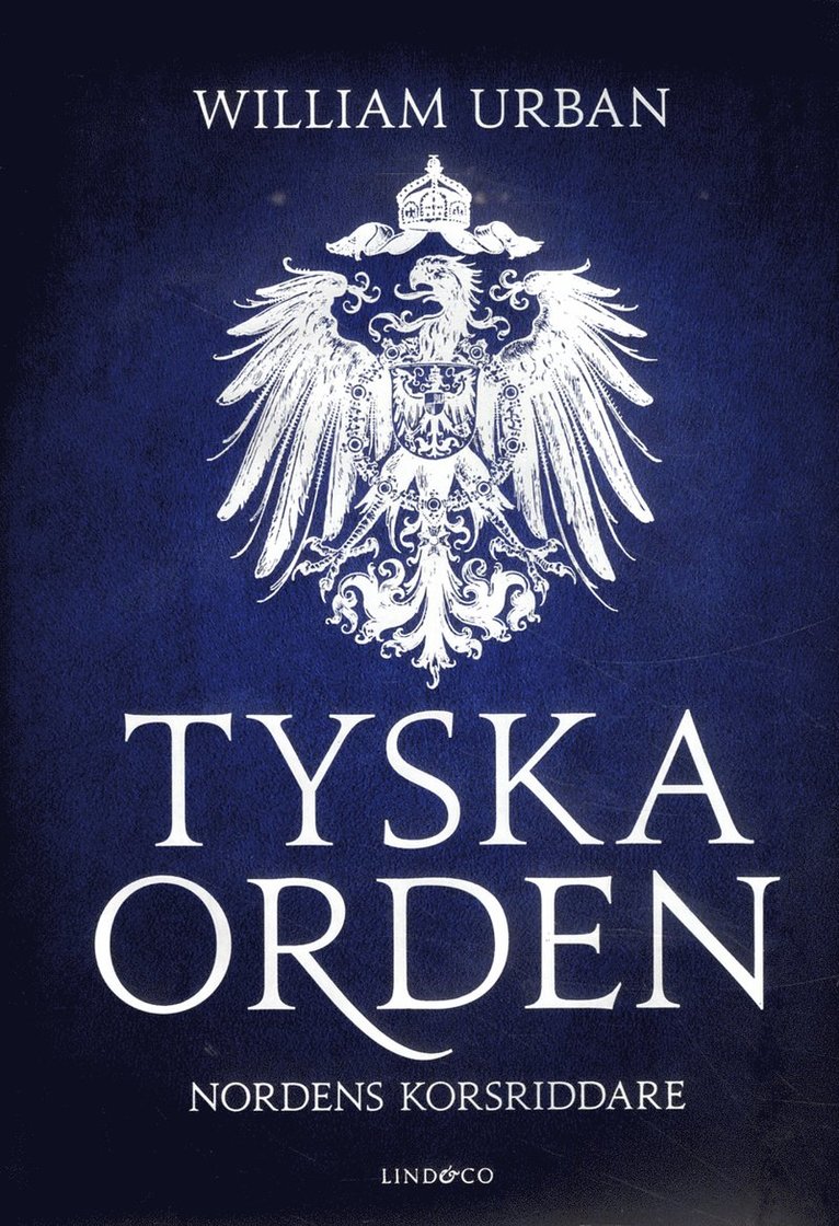 William Urban - Tyska orden : Nordens korsriddare, Inbunden