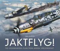 bokomslag Jaktflyg! : tio legendariska plan från andra världskriget