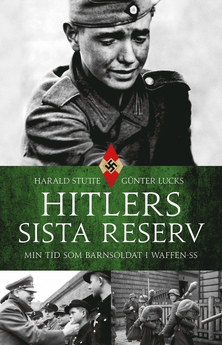 Hitlers sista reserv : min tid som barnsoldat i Waffen-SS 1