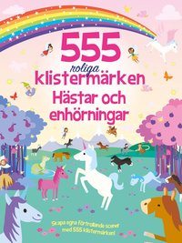 bokomslag 555 roliga klistermärken : hästar och enhörningar