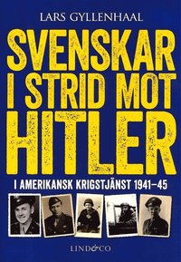 bokomslag Svenskar i strid mot Hitler : i amerikansk krigstjänst 1941-45