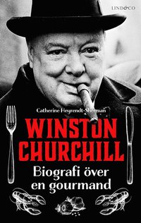 bokomslag Winston Churchill : biografi över en gourmand