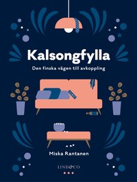 bokomslag Kalsongfylla : den finska vägen till avkoppling