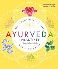 bokomslag Ayurveda i praktiken : skapa balans i ditt liv