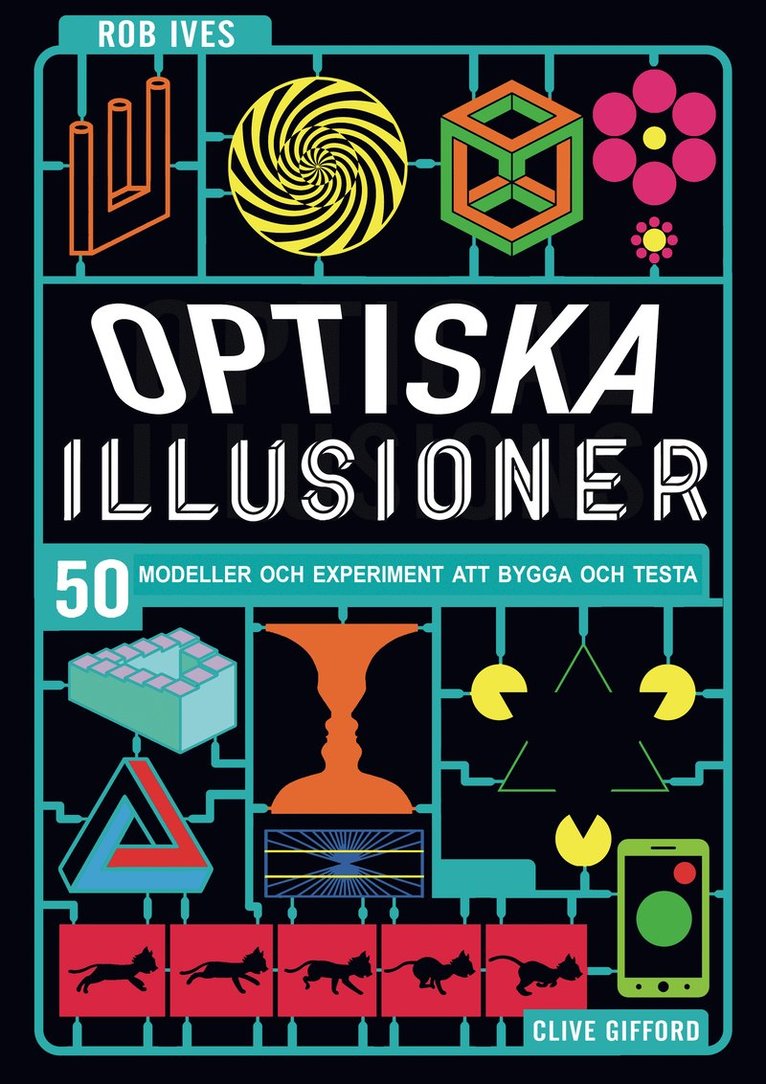 Optiska illusioner : 50 modeller och experiment att bygga och testa 1