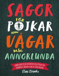 bokomslag Sagor för pojkar som vågar vara annorlunda : Sanna berättelser om fantast