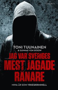 bokomslag Jag var Sveriges mest jagade rånare : mina år som yrkeskriminell