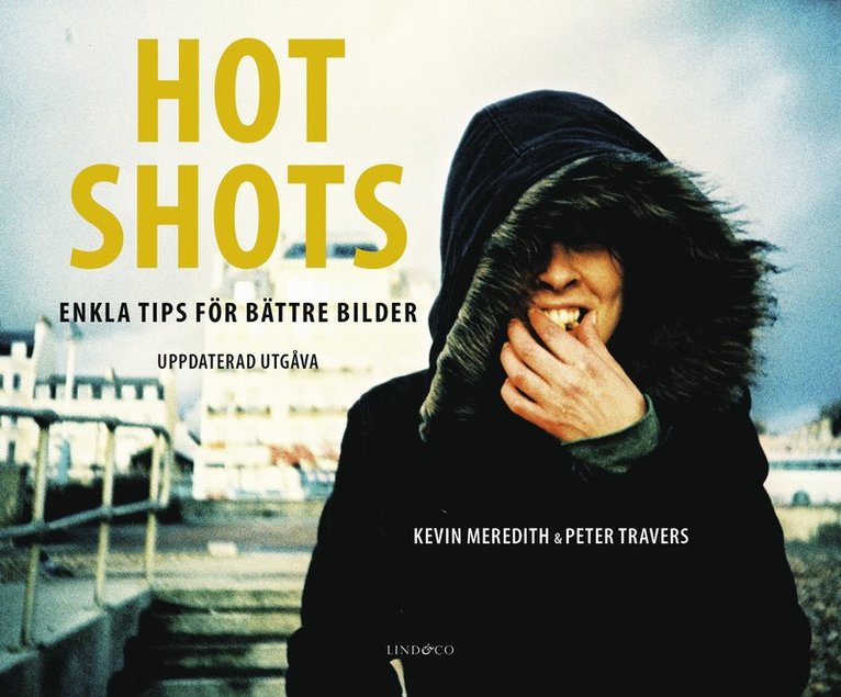 Kevin Meredith, Peter Travers - Hot shots : enkla tips för bättre bilder, Inbunden