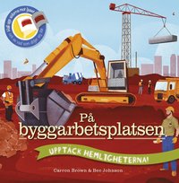 bokomslag På byggarbetsplatsen : Upptäck hemligheterna!