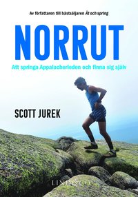 bokomslag Norrut : att springa Appalacherleden och finna sig själv