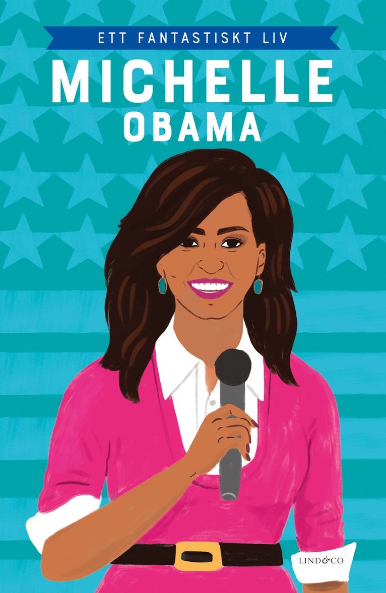 Michelle Obama : ett fantastiskt liv 1