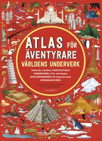 bokomslag Atlas för äventyrare : Världens underverk.