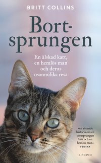 bokomslag Bortsprungen : en älskad katt, en hemlös man och deras osannolika resa