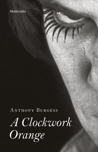 Anthony Burgess - A Clockwork Orange, Inbunden