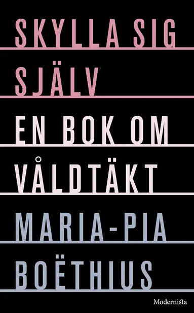 Maria-Pia Boëthius - Skylla sig själv: En bok om våldtäkt, Pocket