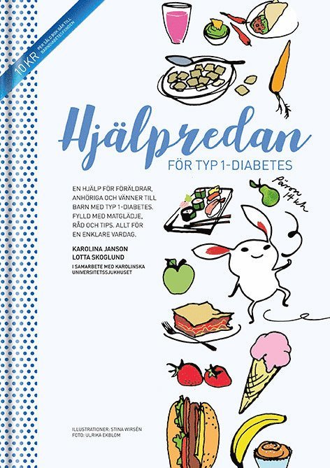 Hjälpredan för typ 1-diabetes : en hjälp för föräldrar, anhöriga och vänner till barn med typ 1-diabetes ; fylld med matglädje, råd och tips - allt för en enklare vardag 1