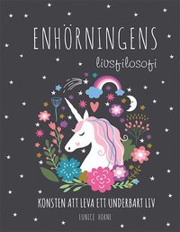 bokomslag Enhörningens livsfilosofi : konsten att leva ett underbart liv
