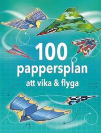 bokomslag 100 pappersplan att vika & flyga