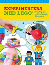 bokomslag Experimentera med LEGO: 20 pedagogiska projekt att bygga tillsammans