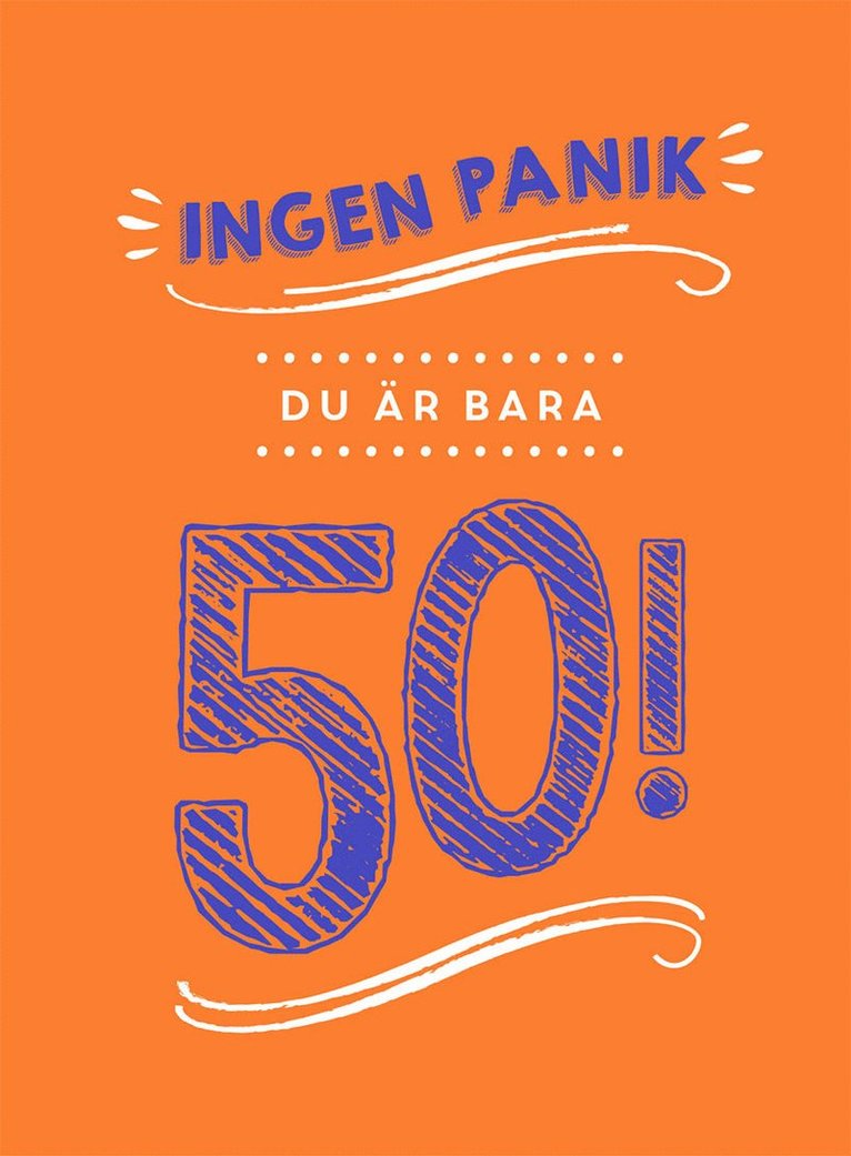 Ingen panik, du är bara 50!, Inbunden