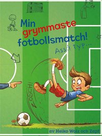 bokomslag Min grymmaste fotbollsmatch! Asså typ ...