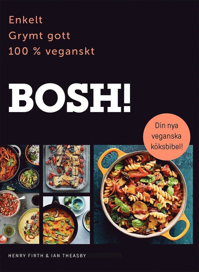 Henry Firth, Ian Theasby - BOSH! Enkelt, grymt gott, 100% veganskt, Inbunden
