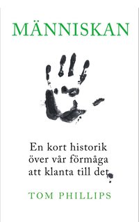 bokomslag Människan : en kort historik över vår förmåga att klanta till det