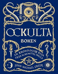 bokomslag Ockulta boken : en kronologisk resa från alkemi till wicca