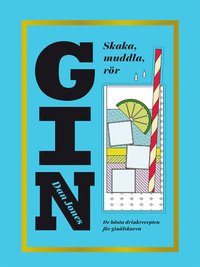 bokomslag Gin : skaka, muddla, rör